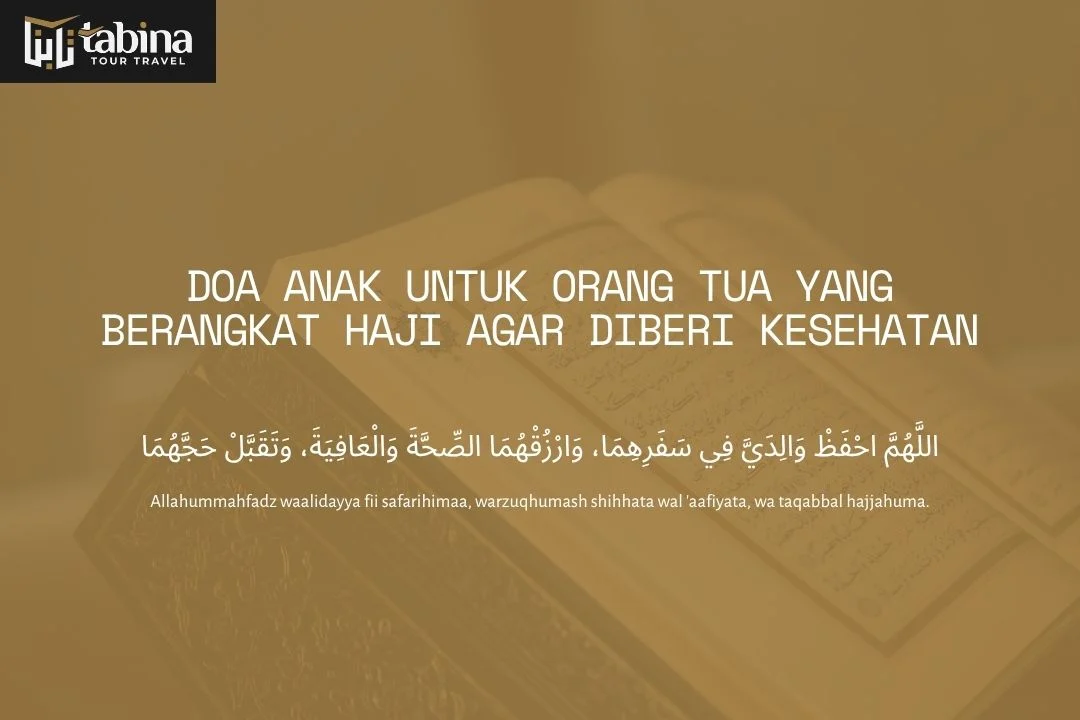Doa Anak untuk Orang Tua yang Berangkat Haji agar Diberi Kesehatan