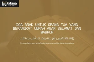 Doa Anak untuk Orang Tua yang Berangkat Umrah agar Selamat dan Mabrur