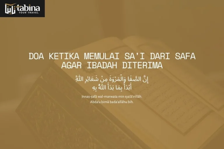 Doa Ketika Memulai Sa’i dari Safa agar Ibadah Diterima