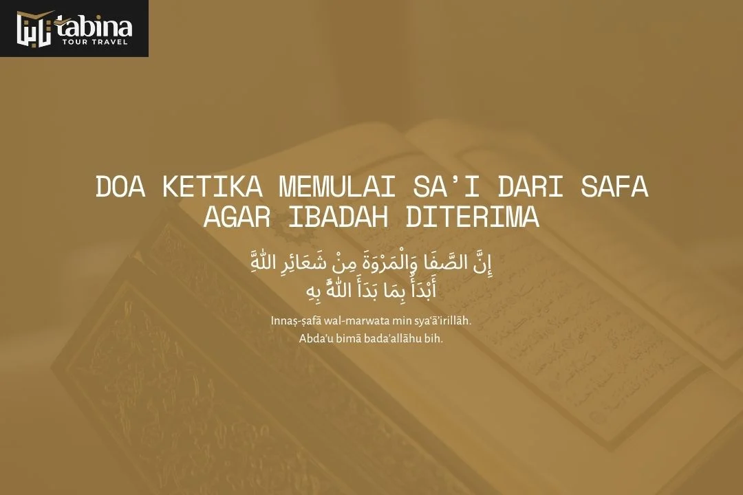 Doa Ketika Memulai Sa’i dari Safa agar Ibadah Diterima