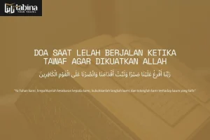 Doa Saat Lelah Berjalan Ketika Tawaf agar Dikuatkan Allah