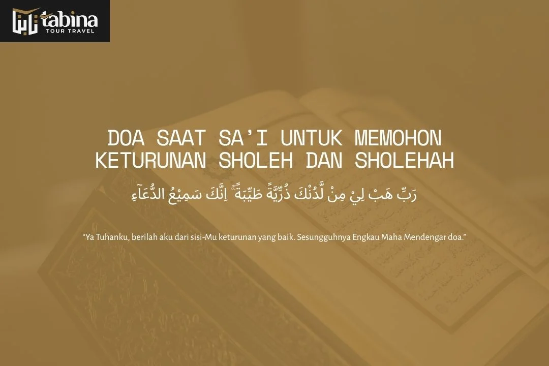 Doa Saat Sa’i untuk Memohon Keturunan Sholeh dan Sholehah